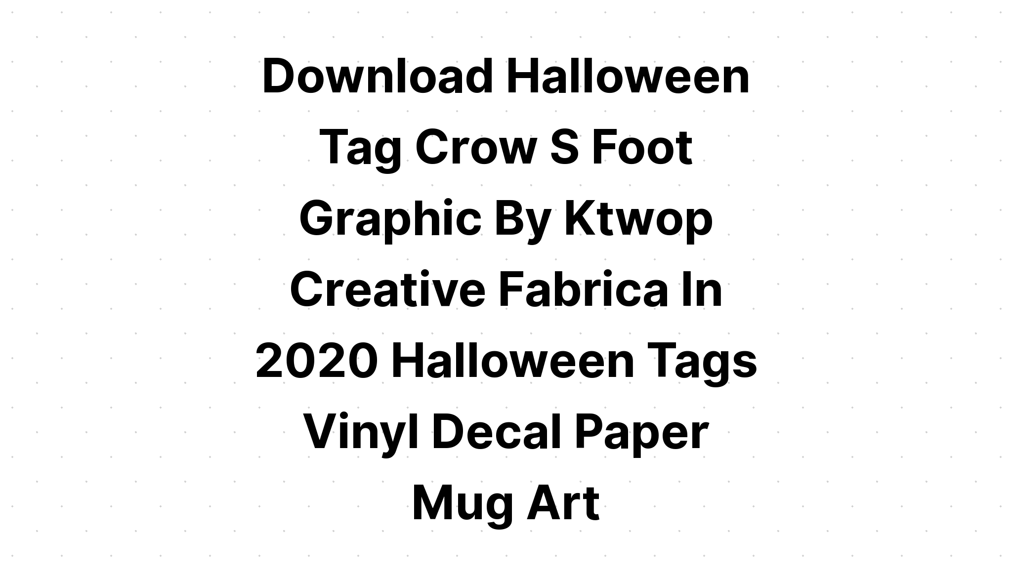 Download Halloween Label Crow's Foot SVG File